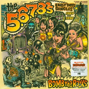 5.6.7.8.'s - BOMB THE ROCKS: EARLY DAYS (1986-96) - 2xLP