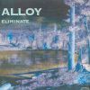 ALLOY – ELIMINATE
