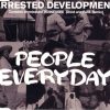 ARRESTED DEVELOPMENT – TENNESSEE / PEOPLE EVERYDAY