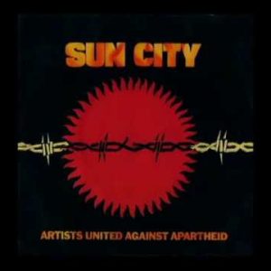 ARTISTS UNITED AGAINST APARTHEID - SUN CITY / NOT SO FAR AWAY