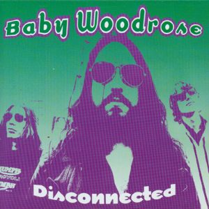 BABY WOODROSE - DISCONNECTED