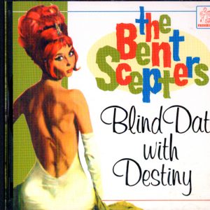 BENT SCEPTERS - BLIND DATE WITH DESTINY