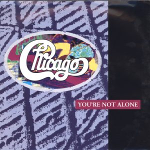 CHICAGO - YOU'RE NOT ALONE / IT'S ALRIGHT
