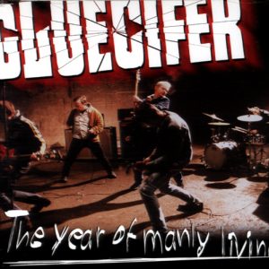 GLUECIFER - THE YEAR OF MANLY LIVING