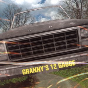GRANNY'S 12 GAUGE - GRANNY'S 12 GAUGE
