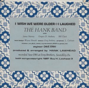 HANK BAND – I WISH WE WERE OLDER / I LAUGHED