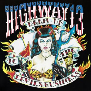 HIGHWAY 13 - BEEN UP TO THE DEVIL'S BUSINESS