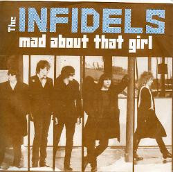 INFIDELS – MAD ABOUT THAT GIRL / THOUSAND YEARS AGO