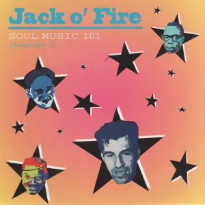 JACK O' FIRE - SOUL MUSIC 101: CHAPTER 2