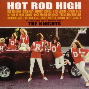 KNIGHTS - HOT ROD HIGH