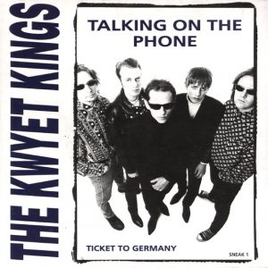KWYET KINGS - TALKING ON THE PHONE/TICKET TO GERMANY