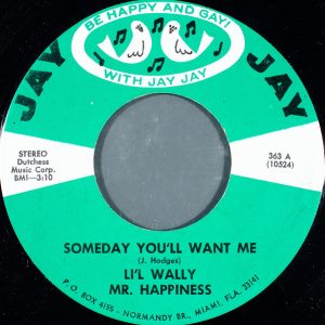 LI'L WALLY: MR. HAPPINESS - SOMEDAY YOU'LL WANT ME / ITALIAN SONG