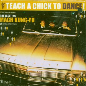 MACH KUNG-FU - TEACH A CHICK TO DANCE - PROMO
