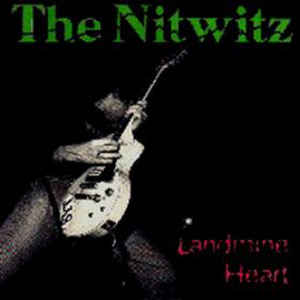 NITWITZ - LANDMINE HEART/TICKET TO GOMORRAH