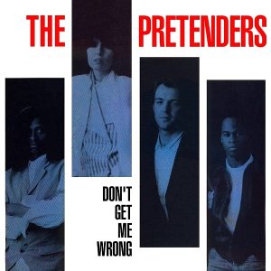 PRETENDERS - DON'T GET ME WRONG / DANCE!