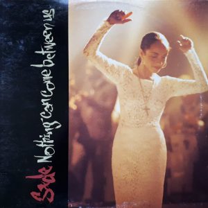 SADE - NOTHING CAN COME BETWEEN US / MAKE SOME ROOM