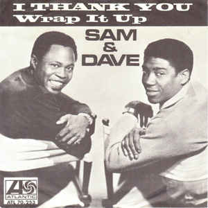 SAM & DAVE - I THANK YOU / WRAP IT UP