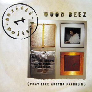 SCRITTI POLITTI - WOOD BEEZ (Pray Like Aretha Franklin) / WOOD BEEZ (version)