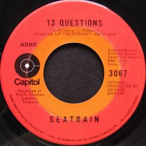 SEATRAIN - 13 QUESTIONS/OH MY LOVE