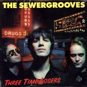 SEWERGROOVES - THREE TIME LOSERS - 10IN
