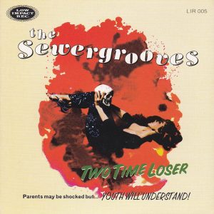 SEWERGROOVES - TWO TIME LOSER/MY HEROINE