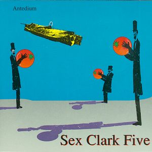 SEX CLARK FIVE - ANTEDIUM