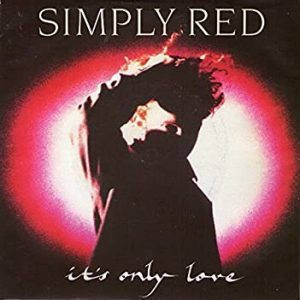 SIMPLY RED - IT'S ONLY LOVE / TURN IT UP