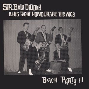 SIR BALD DIDDLEY - BEACH PARTY E.P.
