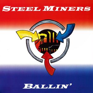 STEEL MINERS - BALLIN' - RED VINYL