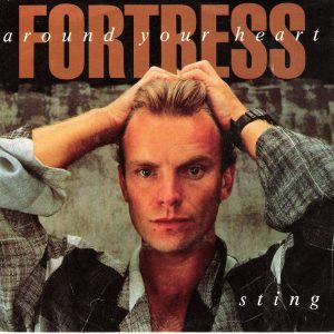 STING - FORTRESS AROUND YOUR HEART / CONSIDER ME GONE