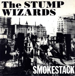 STUMP WIZARDS – SMOKESTACK