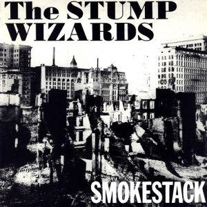 STUMP WIZARDS - SMOKESTACK