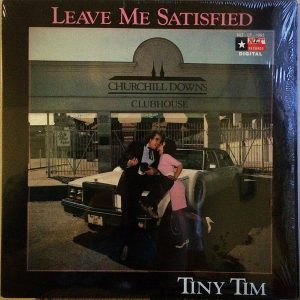 TINY TIM - LEAVE ME SATISFIED / I WANNA GET CRAZY WITH YOU