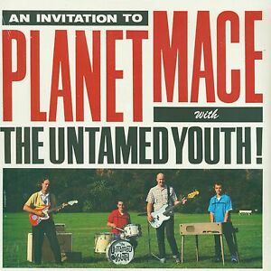 UNTAMED YOUTH - INVITE YOU TO PLANET MACE
