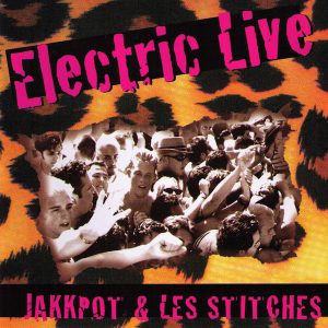 VARIOUS ARTISTS - ELECTRIC LIVE: JAKKPOT/LES STITCHES