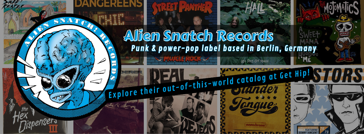 Alien Snatch Records, punk & power-pop label based in Berlin, Germany. Explore their out-of-this-world catalog at Get Hip!